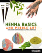 Henna Class 1  - Henna Basics with Pebble Art (2 Hours)