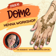 Dome Henna Workshop - 1 OCT 2023